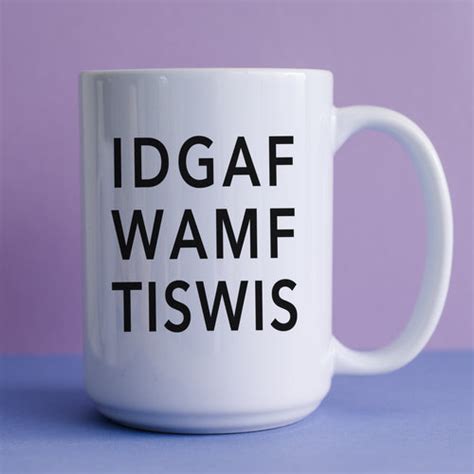 idgafwamftiswis meaning.